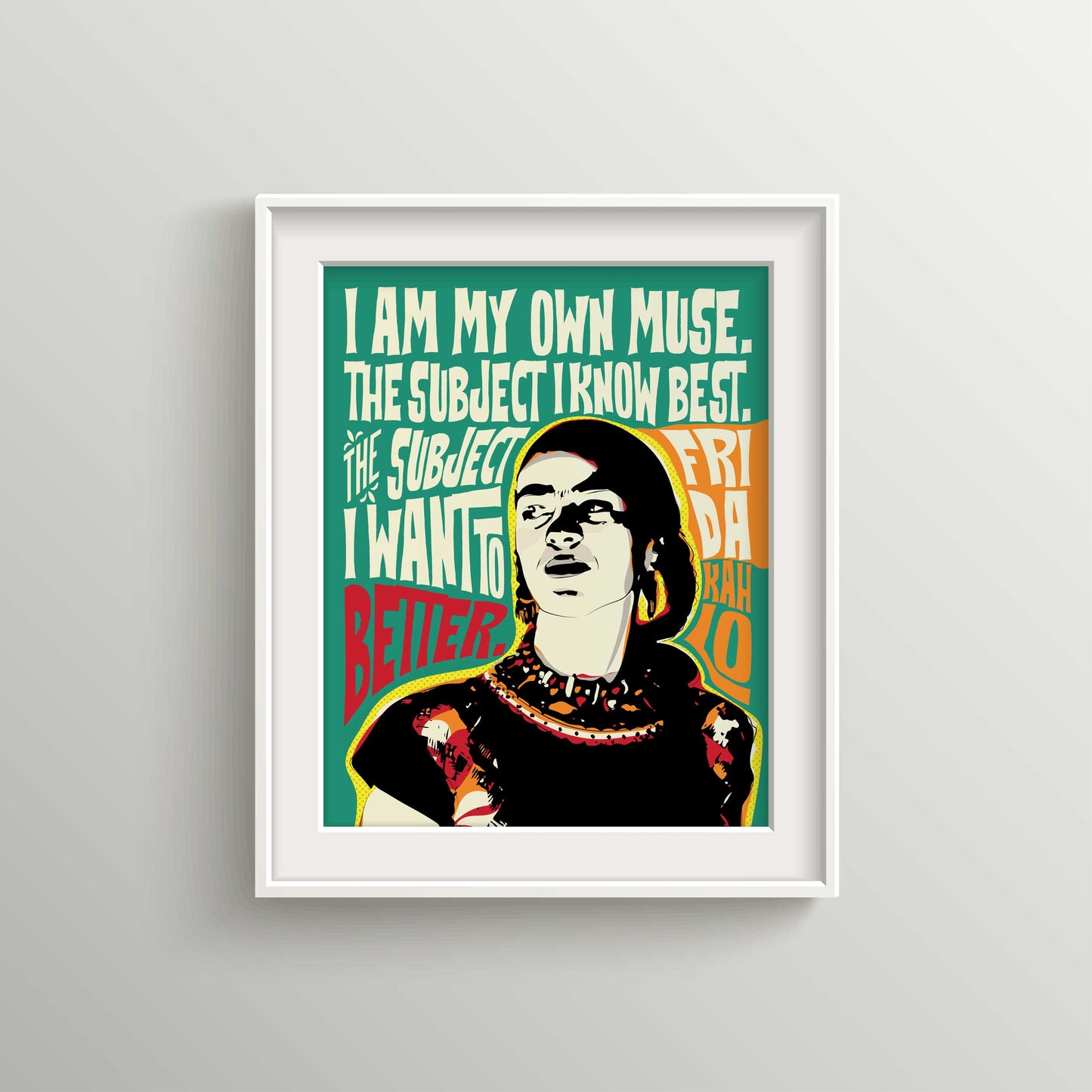 Frida Kahlo Pop Art Quote Portrait Print | Inspirational Wall Art | Mexican Icon | Unframed Giclée Art Print | Modern Pop Art Décor