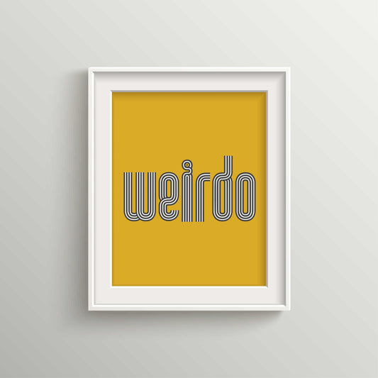 Weirdo | Indie Rock Lyric Print | Unframed