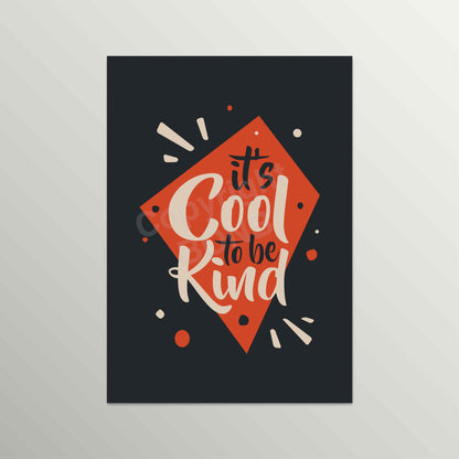 It Is Cool To Be Kind | Retro Typography Wall Art | Unframed