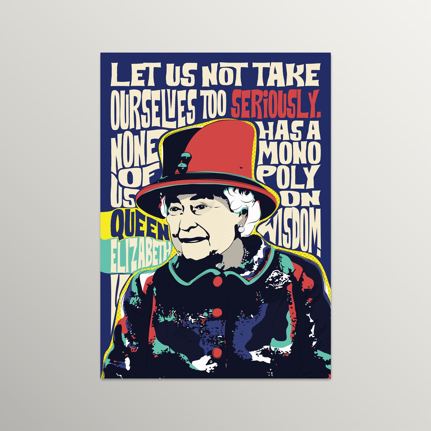 Queen Elizabeth II Pop Art Print | Motivational Quote Wall Art | Unframed Print