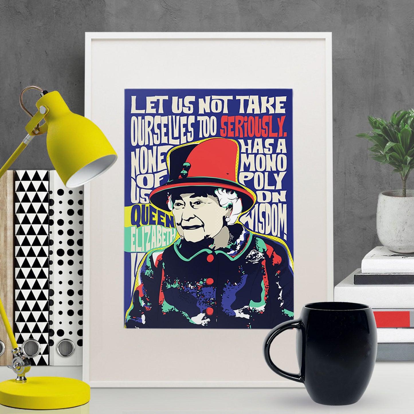 Queen Elizabeth II Pop Art Print | Motivational Quote Wall Art | Unframed Print