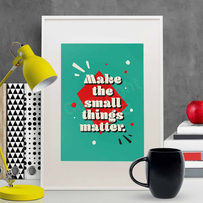 Make the Small Things Matter | Retro Typography Wall Art | Unframed