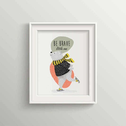 Cute Bear | Be Brave Little Bear Art Print | Nursery Wall Decor | UNFRAMED