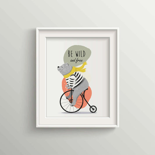 Cute Bear | Be Wild and Free Bear Art Print | Nursery Wall Decor | UNFRAMED